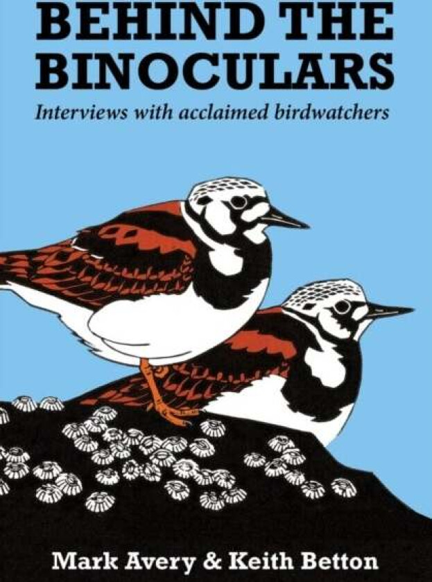 Behind the Binoculars av Dr. Mark Avery, Keith Betton