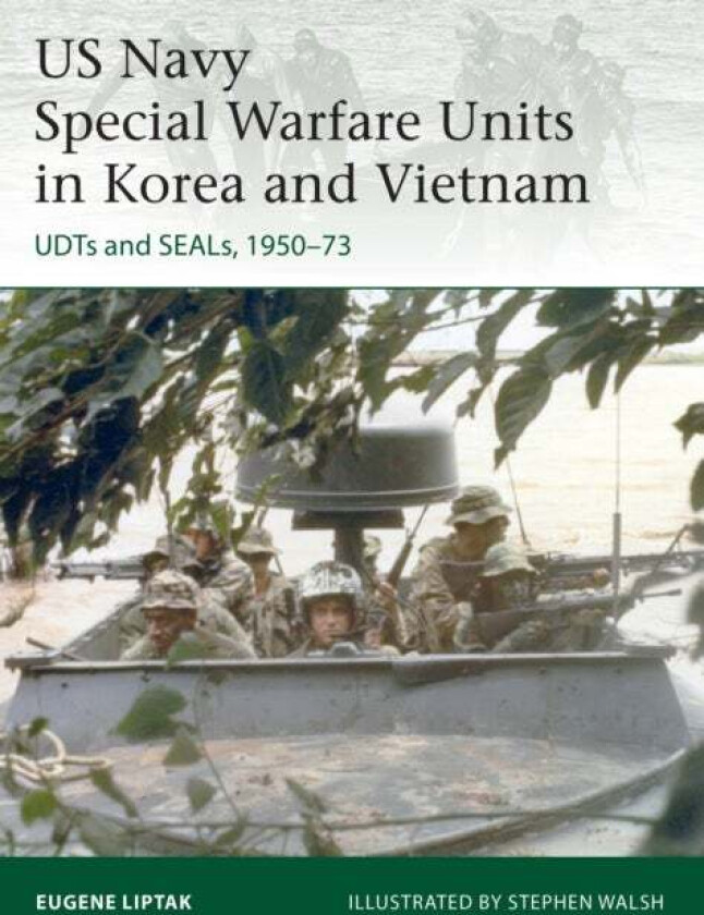US Navy Special Warfare Units in Korea and Vietnam av Eugene Liptak