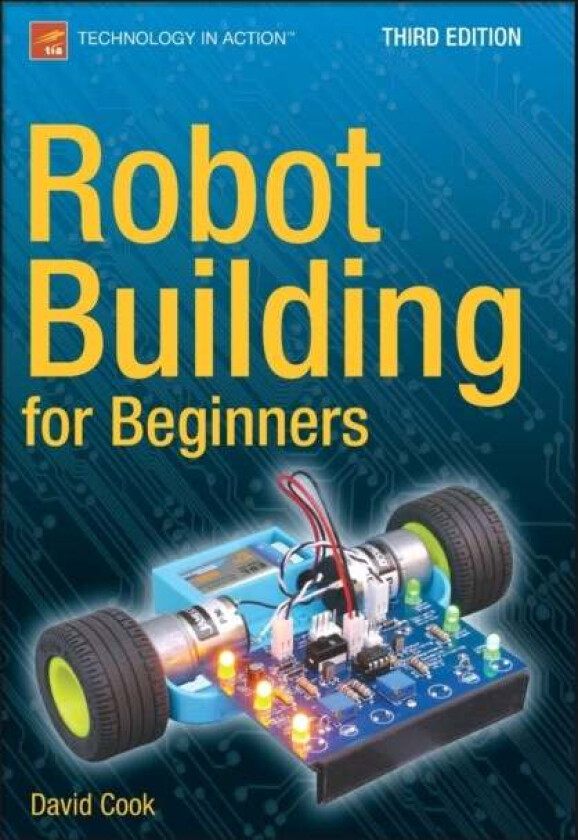 Robot Building for Beginners, Third Edition av David Cook