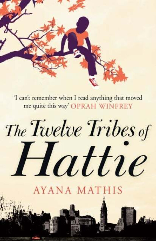 The Twelve Tribes of Hattie av Ayana Mathis