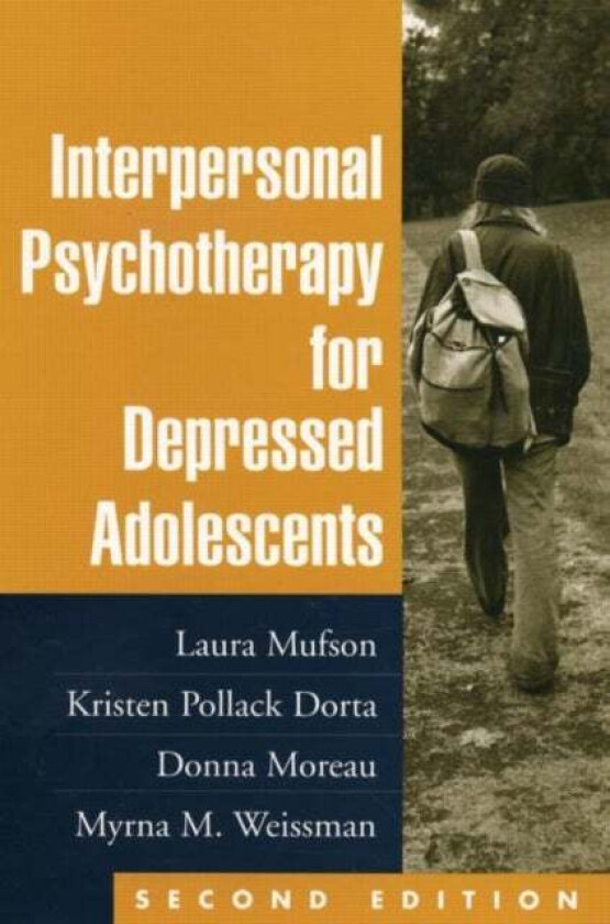 Interpersonal Psychotherapy for Depressed Adolescents av Laura H. Mufson, Kristen Pollack Dorta, Donna Moreau, Myrna M. Weissman