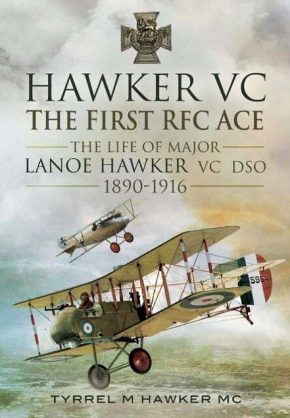 Hawker VC: The First RFC Ace av Tyrrel M. Hawker
