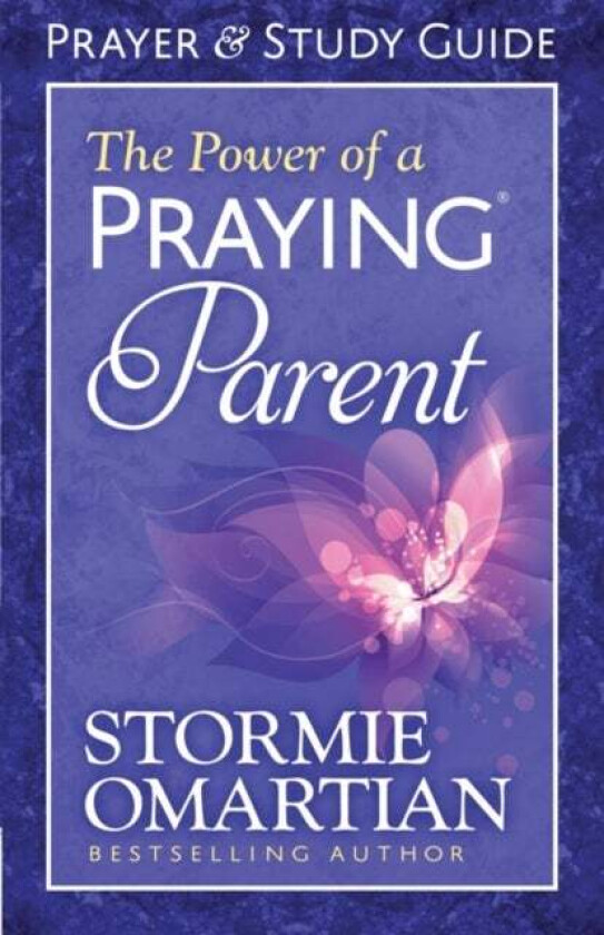 The Power of a Praying Parent Prayer and Study Guide av Stormie Omartian