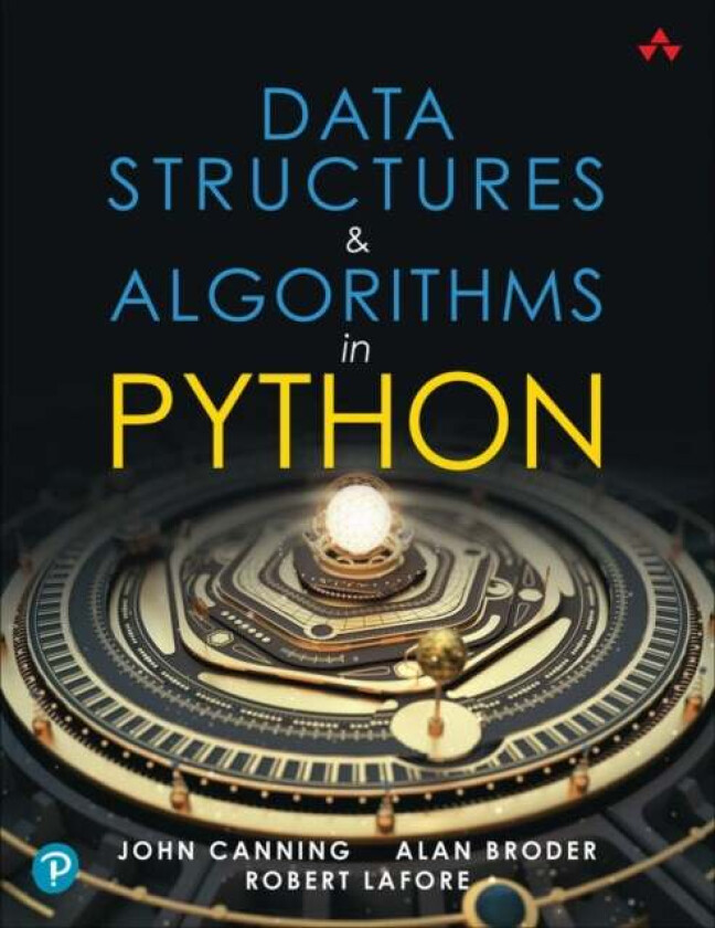 Data Structures & Algorithms in Python av Robert Lafore, Alan Broder, John Canning