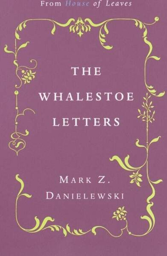 The Whalestoe Letters av Mark Z. Danielewski
