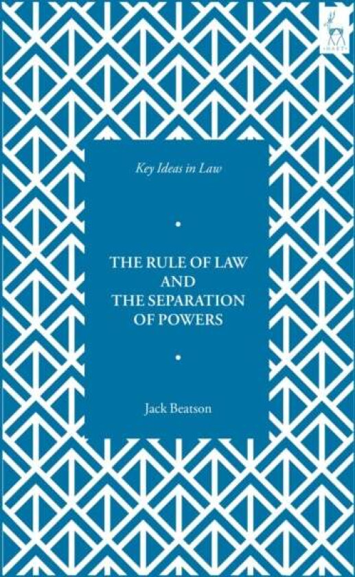 Key Ideas in Law: The Rule of Law and the Separation of Powers av Jack (University of Oxford UK) Beatson