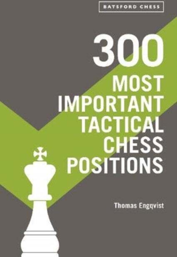 300 Most Important Tactical Chess Positions av Thomas Engqvist