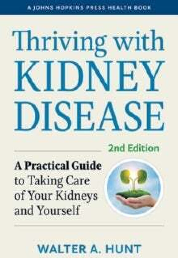 Thriving with Kidney Disease av Walter A. (PKD Foundation) Hunt