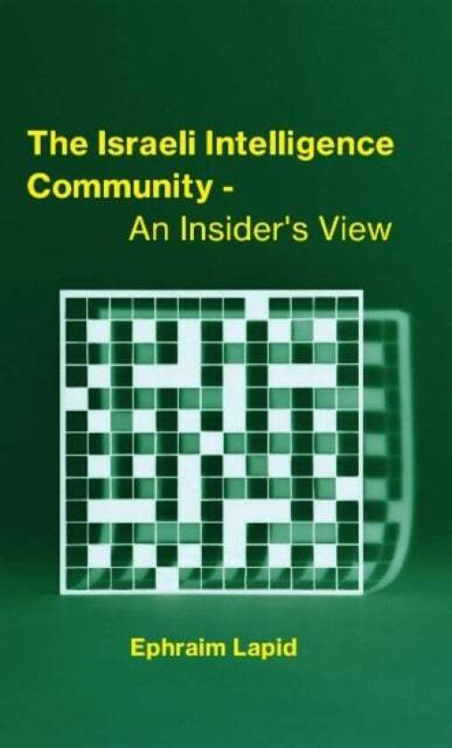 The Israeli Intelligence Community av Ephraim Lapid