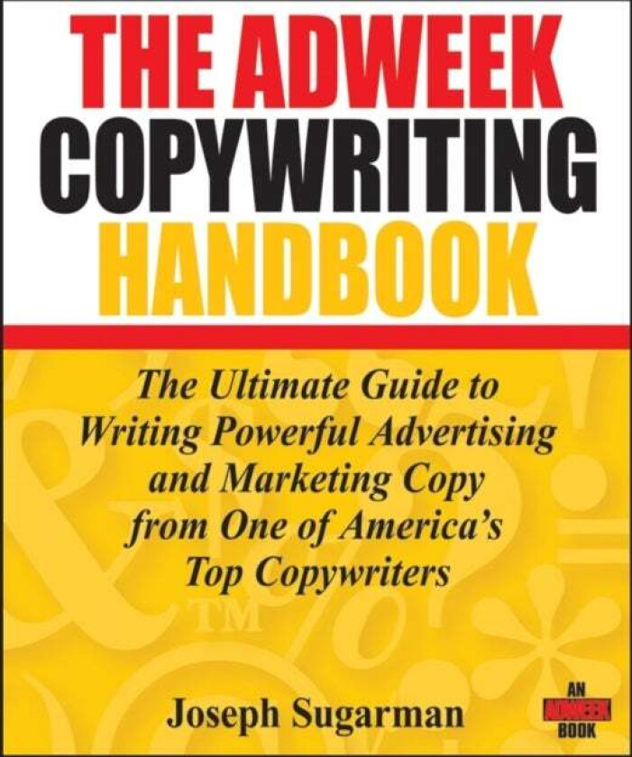 The Adweek Copywriting Handbook av Joseph Sugarman