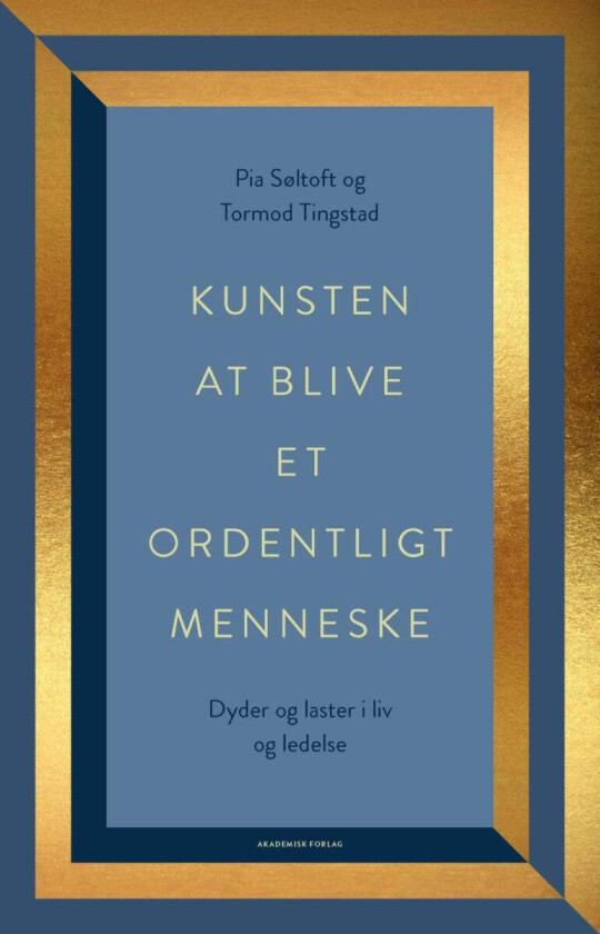 Kunsten at blive er ordentlig menneske av Pia Søltoft