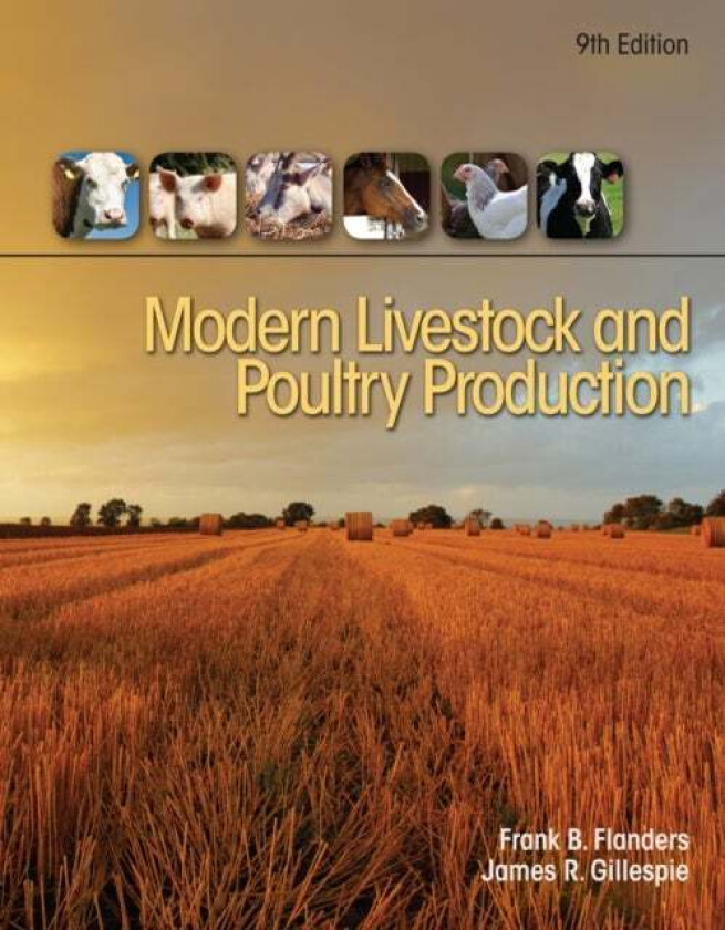 Modern Livestock & Poultry Production, 9th Student Edition av Frank (University of Georgia) Flanders, James (Illinois State Board of Education Spr