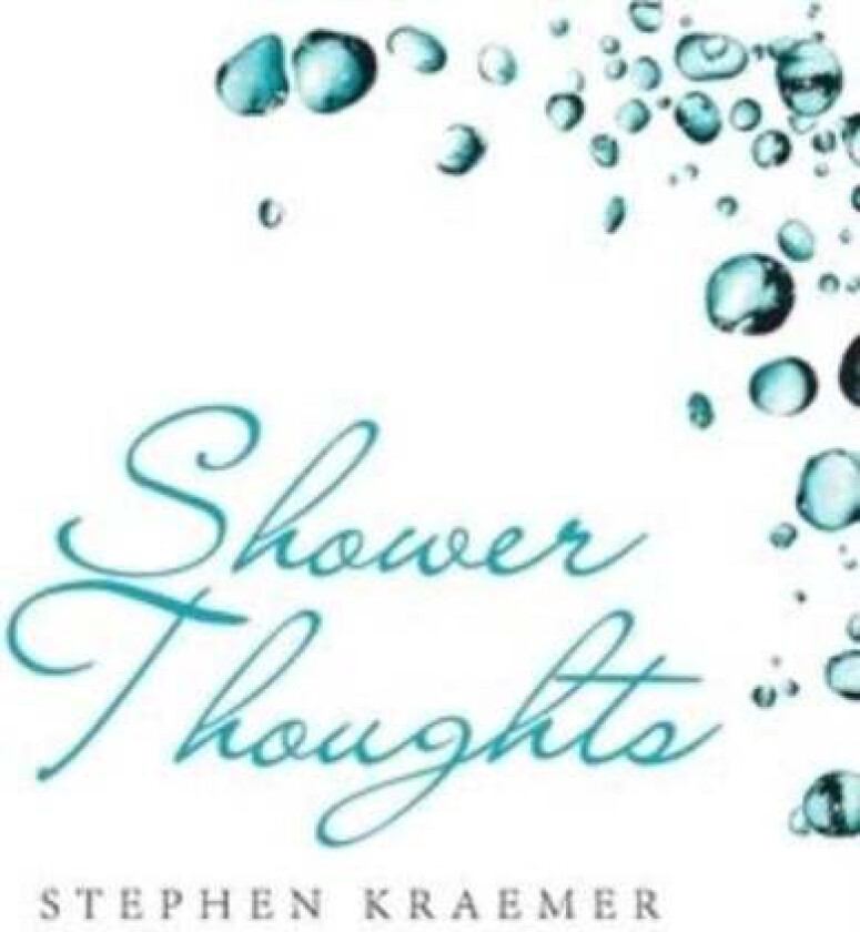 Shower Thoughts av Stephen Kraemer