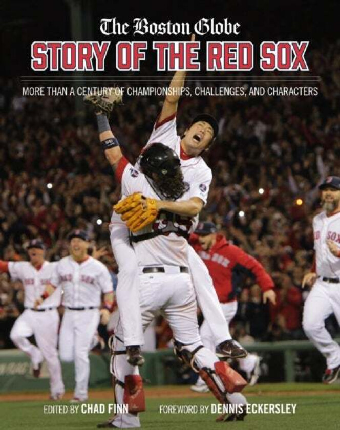 The Boston Globe Story of the Red Sox av Chad Finn, The Boston Globe