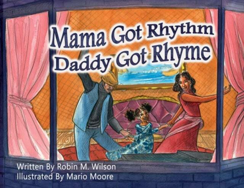 Mama Got Rhythm Daddy Got Rhyme av Robin M Wilson