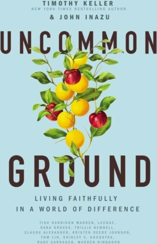 Uncommon Ground av Timothy Keller, John Inazu