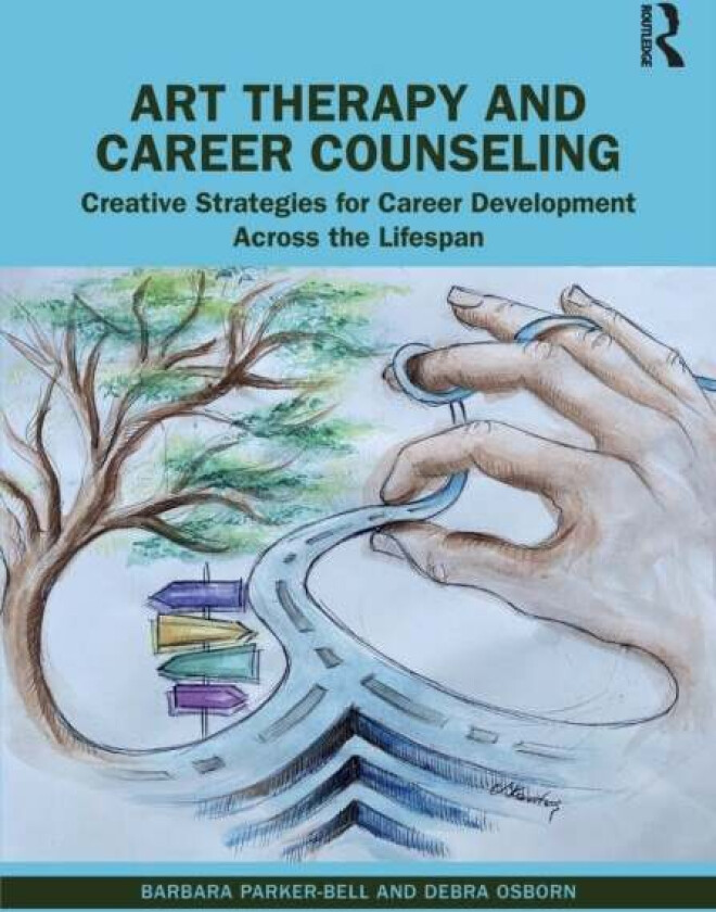 Art Therapy and Career Counseling av Barbara Parker-Bell, Debra Osborn