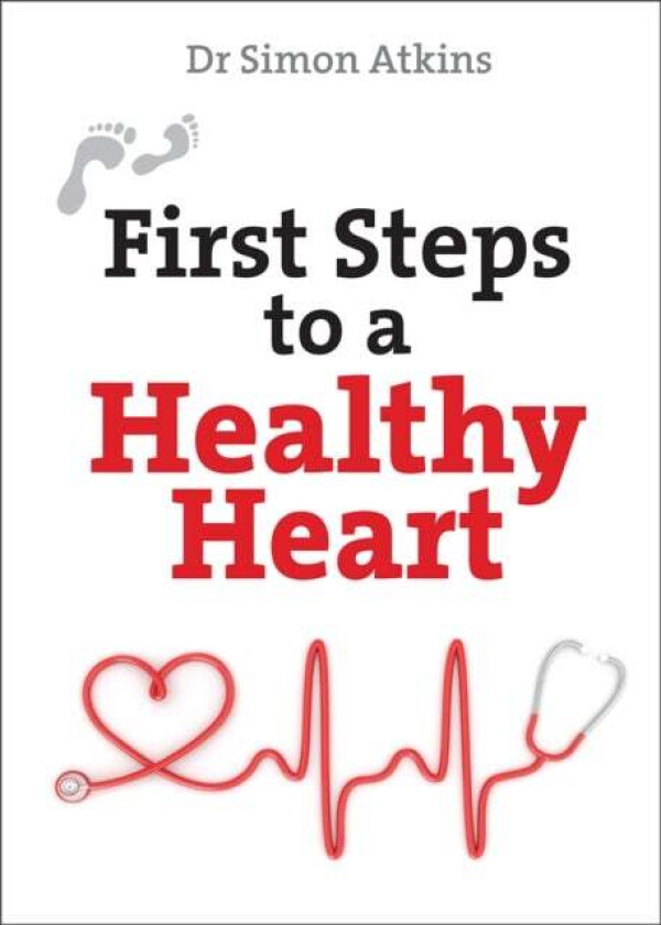 First Steps to a Healthy Heart av Simon Atkins