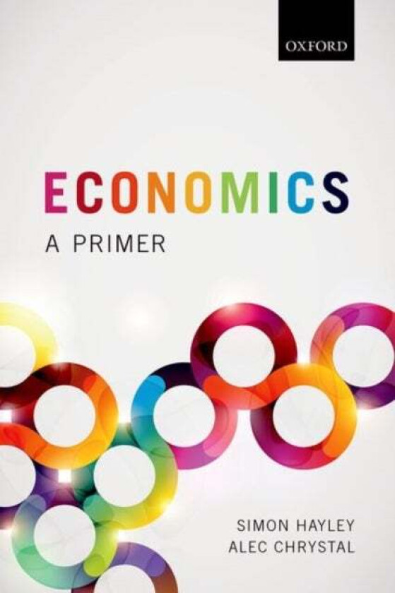 Economics av Alec (Senior Lecturer in Finance Senior Lecturer in Finance Cass Business School City University London) Chrystal, Simon (Professor Emeri