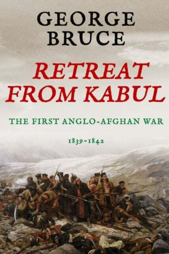 Retreat from Kabul av George Bruce