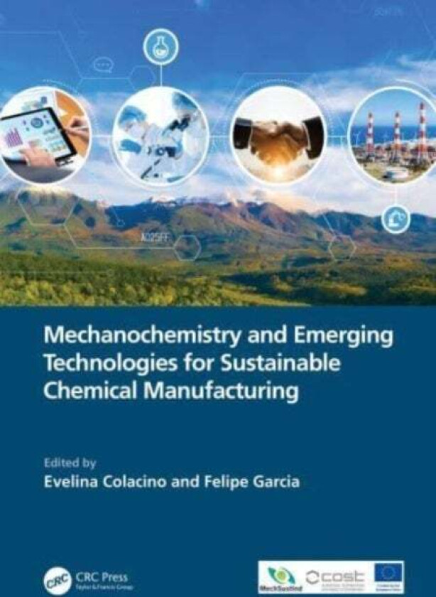 Mechanochemistry and Emerging Technologies for Sustainable Chemical Manufacturing