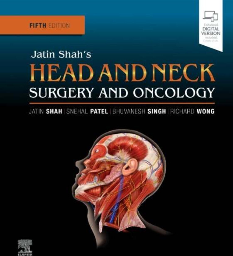 Jatin Shah's Head and Neck Surgery and Oncology av Jatin P. (Chief Head and Neck Service E.W. Strong Chair in Head and Neck Oncology Memorial Slo
