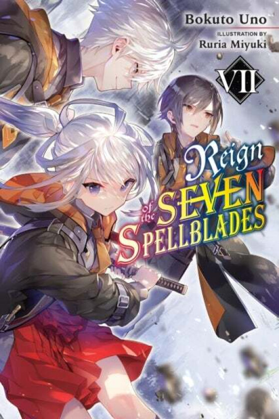 Reign of the Seven Spellblades, Vol. 7 (light novel) av Bokuto Uno