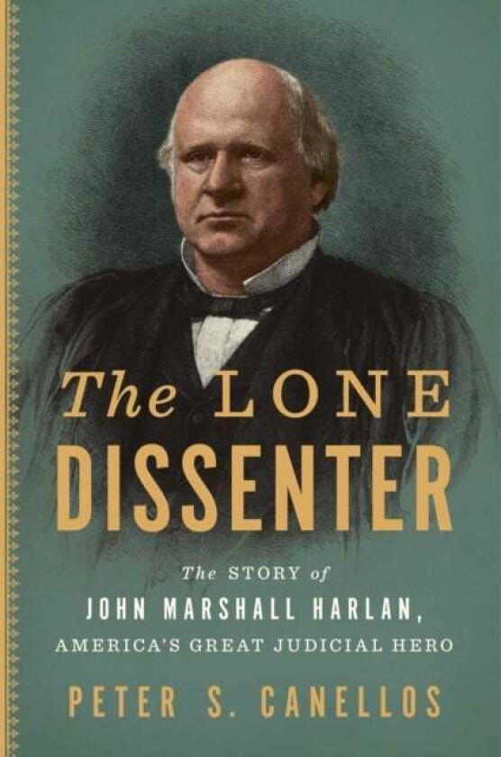 The Great Dissenter av Peter S. Canellos