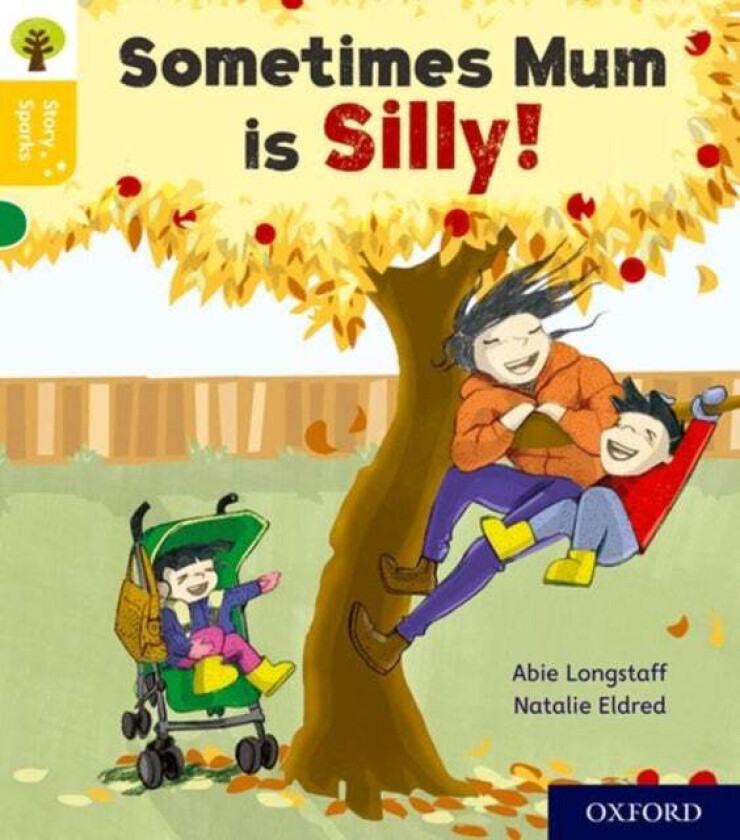 Oxford Reading Tree Story Sparks: Oxford Level 5: Sometimes Mum is Silly av Abie Longstaff