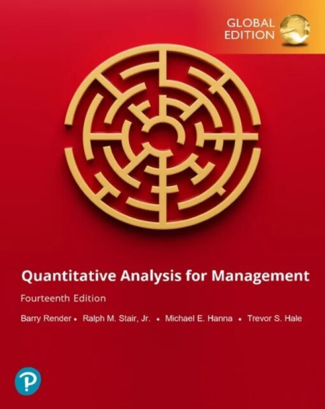 Quantitative Analysis for Management, Global Edition av Barry Render, Ralph Jr Stair, Michael Hanna, Trevor Hale