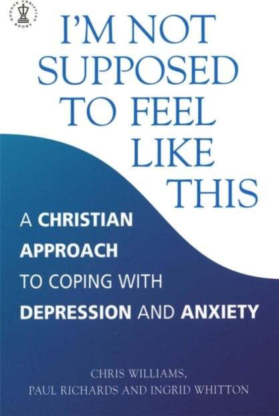 I'm Not Supposed to Feel Like This av Paul Richards, Ingrid Whitton, Chris Williams