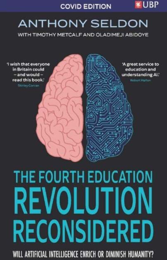 The Fourth Education Revolution Reconsidered av Anthony Seldon, Oladimeji Abidoye, Timothy Metcalf