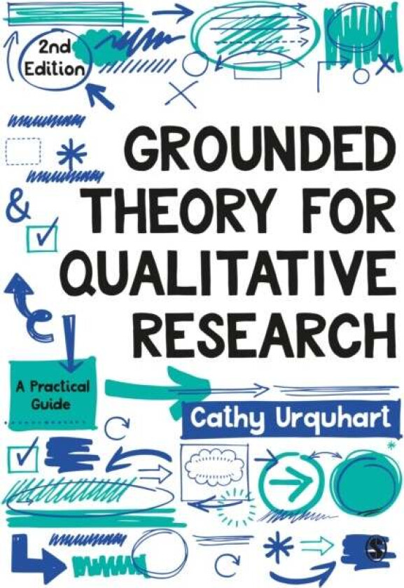 Grounded Theory for Qualitative Research av Cathy Urquhart