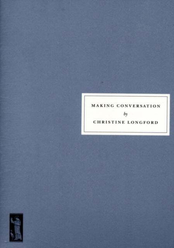 Making Conversation av Christine Longford, Rachel Billington