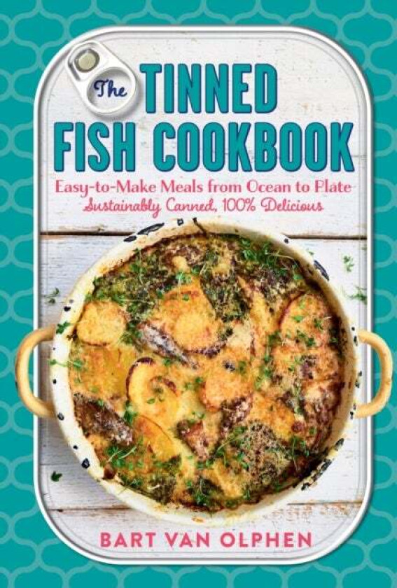 The Tinned Fish Cookbook av Bart Van Olphen