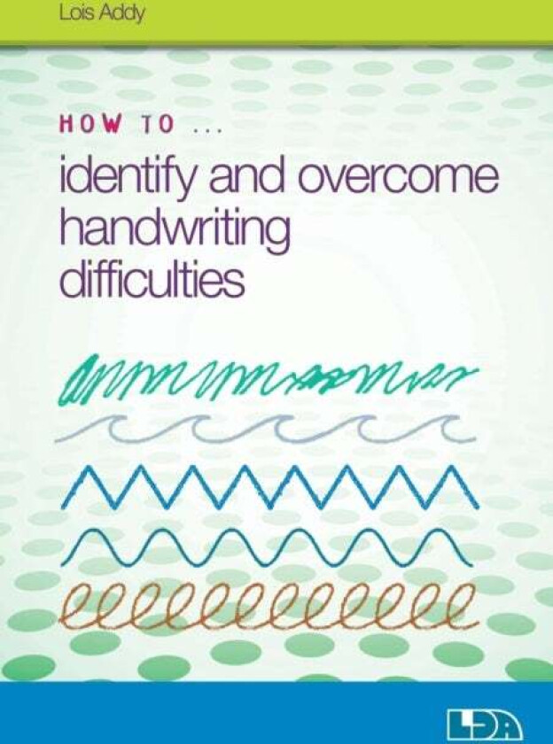 How to Identify and Overcome Handwriting Difficulties av Lois Addy