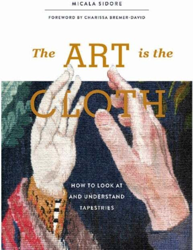 The Art Is the Cloth av Micala Sidore