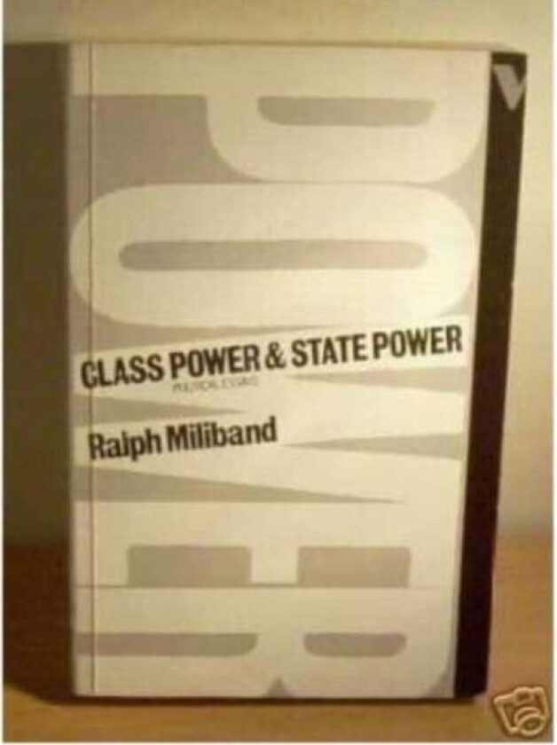 Class Power and State Power av Ralph Miliband