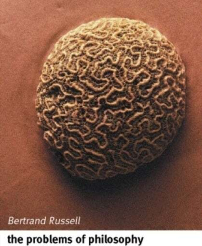 The Problems of Philosophy av Bertrand (formerly of Trinity College Cambridge) Russell