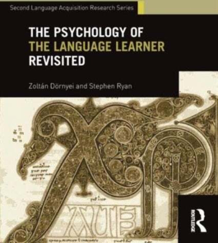 The Psychology of the Language Learner Revisited av Zoltan Dornyei, Stephen Ryan