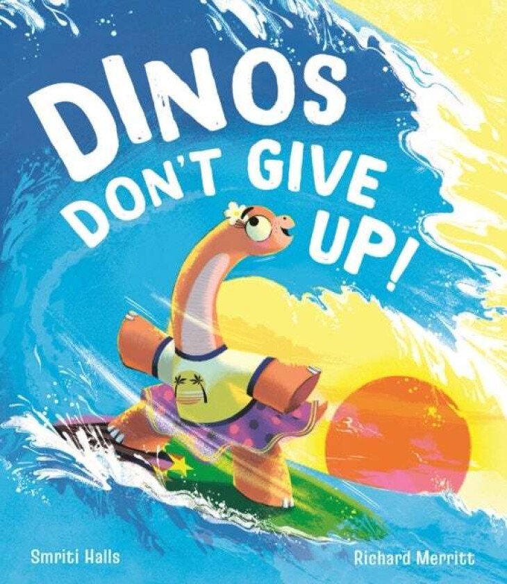 Dinos Don't Give Up! av Smriti Halls