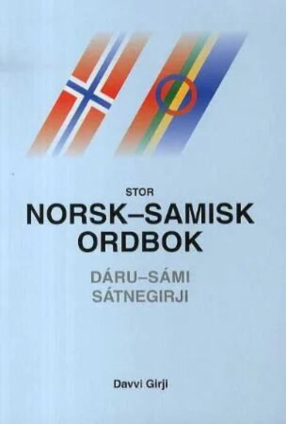 Stor norsk-samisk ordbok = Dáru-sámi sátnegirji