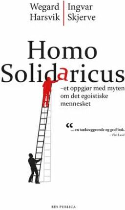 Homo solidaricus av Wegard Harsvik, Ingvar Skjerve