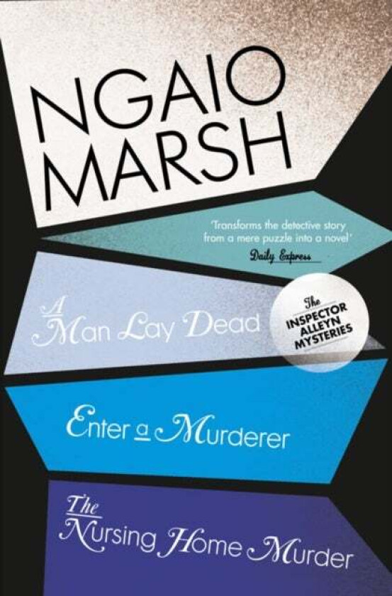 A Man Lay Dead / Enter a Murderer / The Nursing Home Murder av Ngaio Marsh