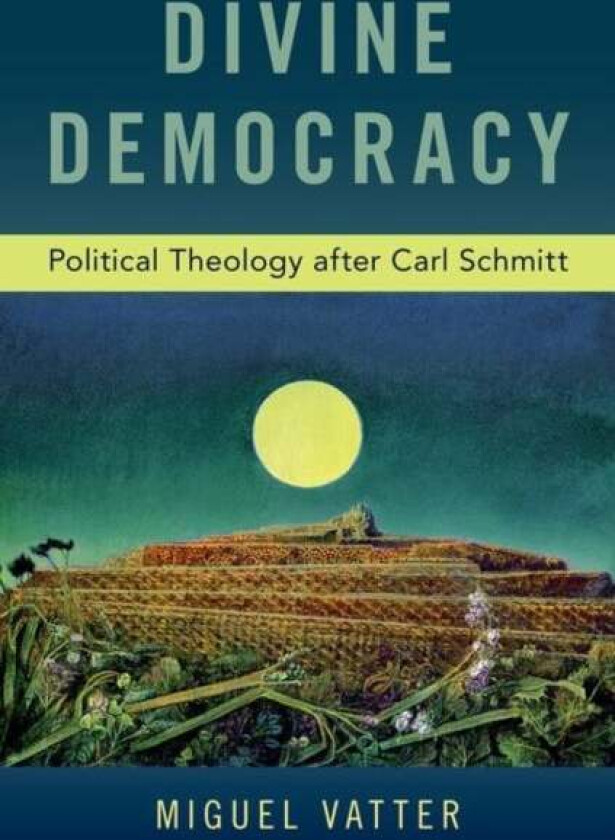 Divine Democracy av Miguel (Professor of Politics Professor of Politics Flinders University Australia) Vatter