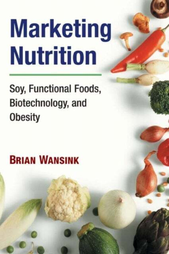 Marketing Nutrition av Brian Wansink