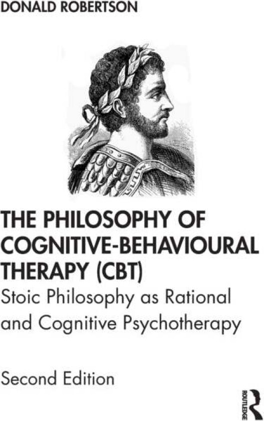 The Philosophy of Cognitive-Behavioural Therapy (CBT) av Donald Robertson