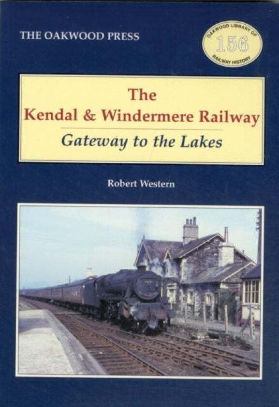 The Kendal and Windermere Railway av Robert Western