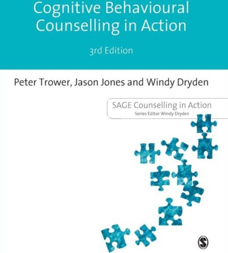 Cognitive Behavioural Counselling in Action av Peter Trower, Jason Jones, Windy Dryden