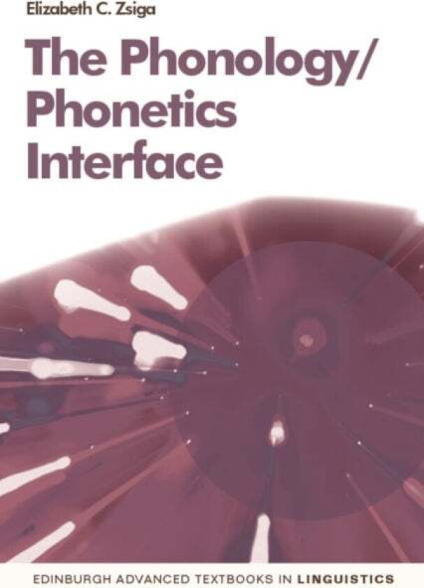 The Phonetics/Phonology Interface av Elizabeth Zsiga